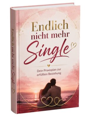 Cover Endlich nicht mehr Single mit Paar am Sonnenuntergang in rosa Tönen