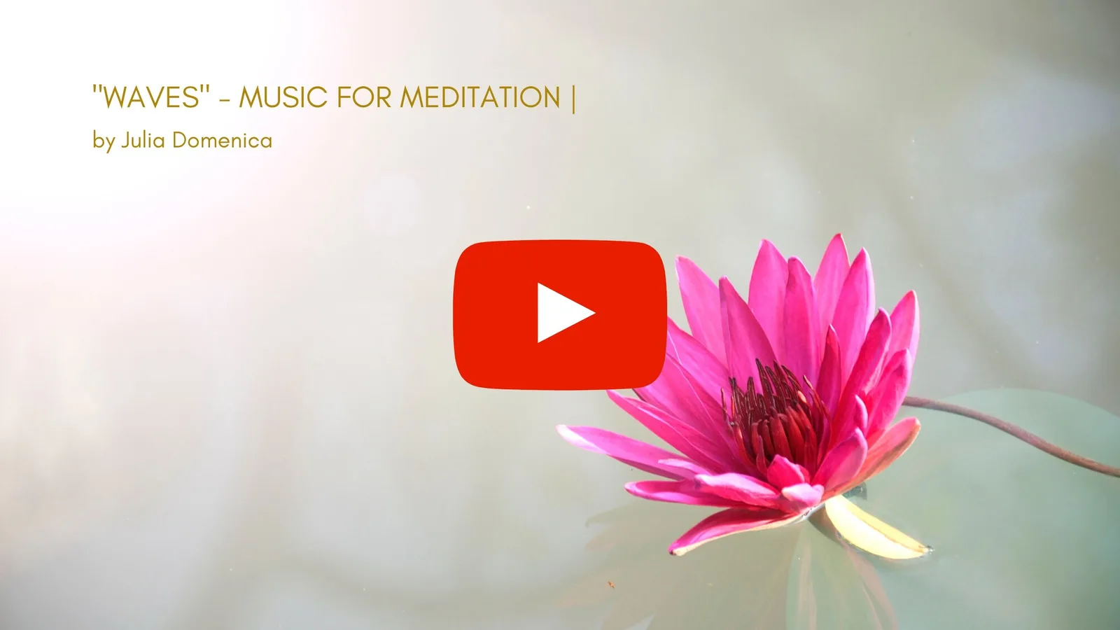 YouTube-Videostandbild mit rosa Lotusblüte und Text WAVES Music for Meditation