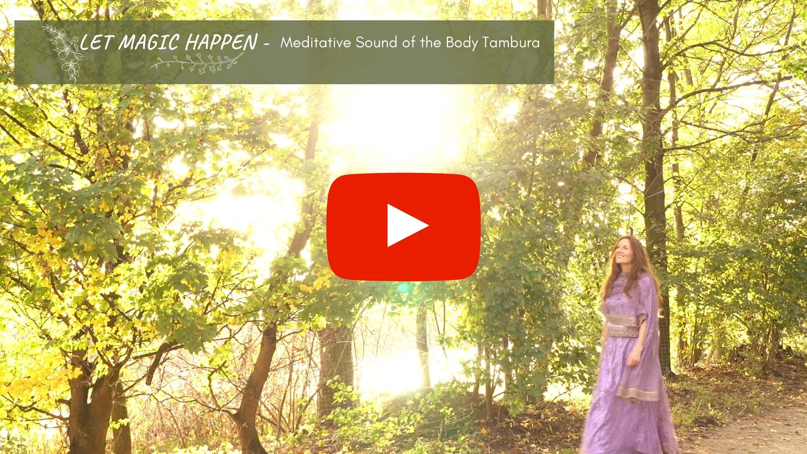 YouTube-Videostandbild mit Wald-Szenerie und Frau in Meditationshaltung, Let Magic Happen