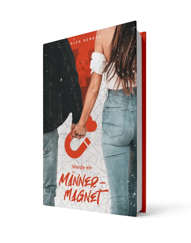 Werde ein Männermagnet – E-Book zum Dating für Frauen von Alex Berger