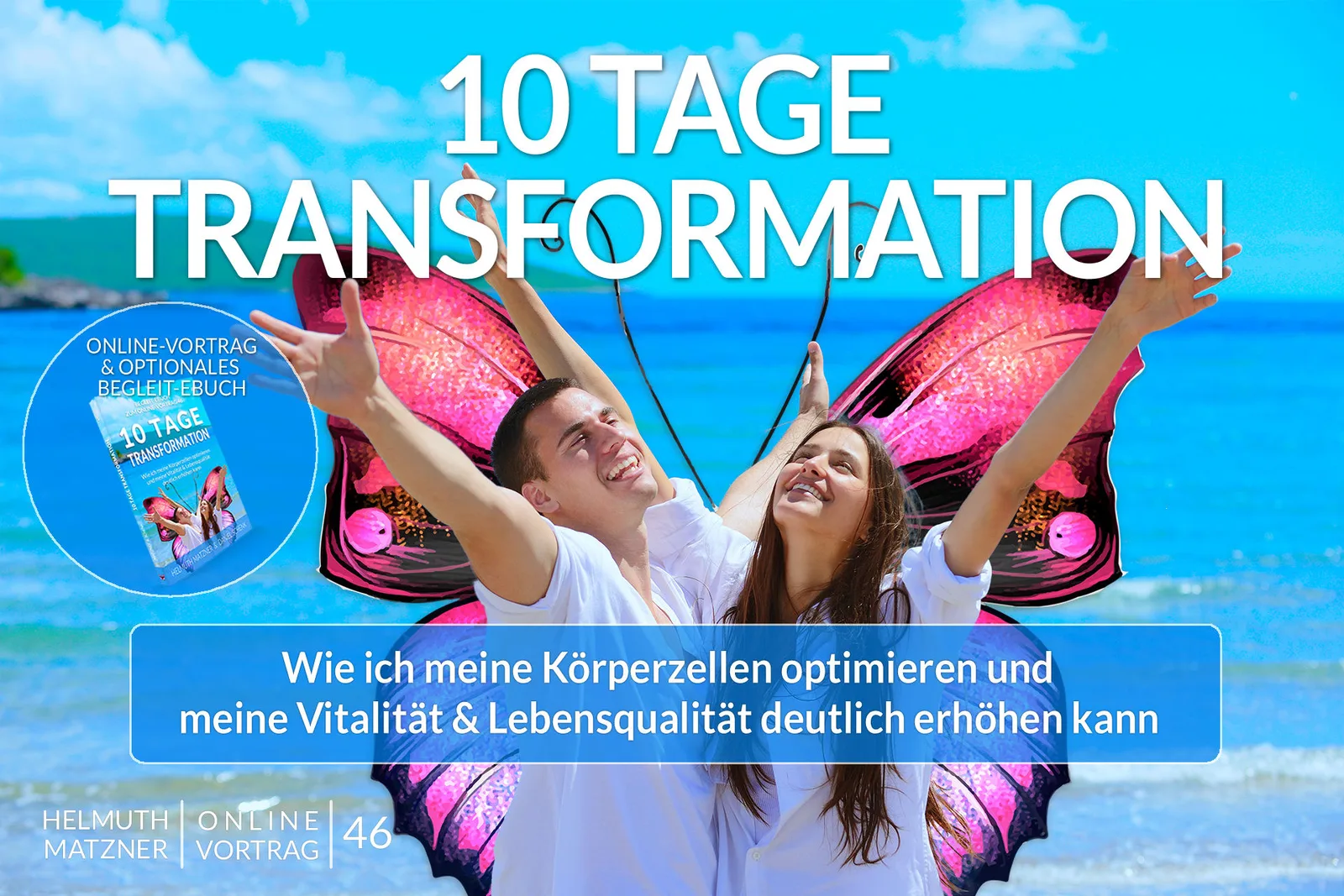 Helmuth Matzner - Online-Vortrag 46 - 10 Tage Transformation - Archiv v05B2