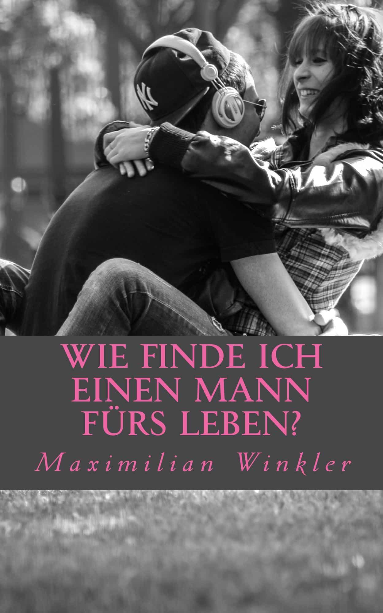 Wie finde ich einen Mann fürs Leben