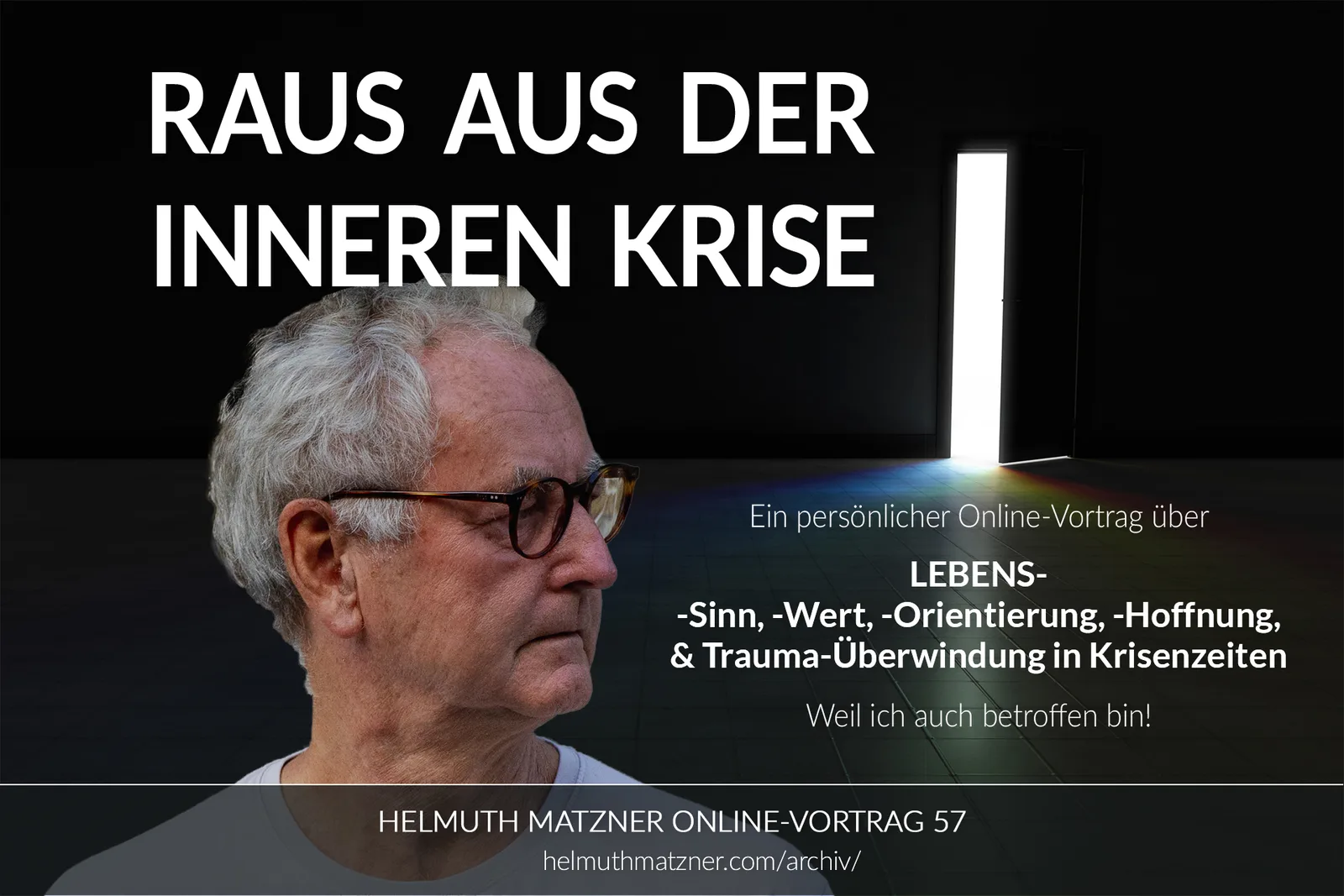 Online-Vortrag 57 Cover: Raus aus innerer Krise mit Portrait von Helmuth Matzner und Lichttür