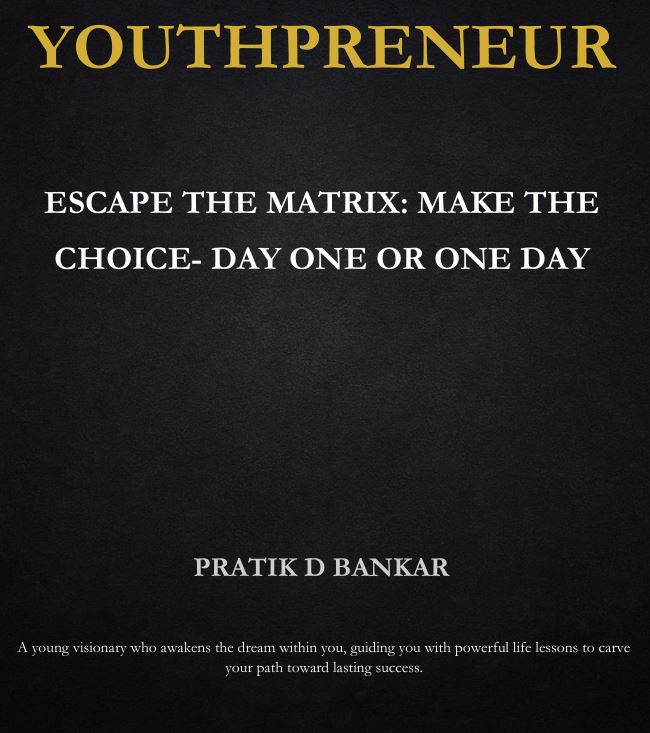 Youthpreneur Escape the Matrix Cover mit Titel und Untertitel von Pratik D Bankar
