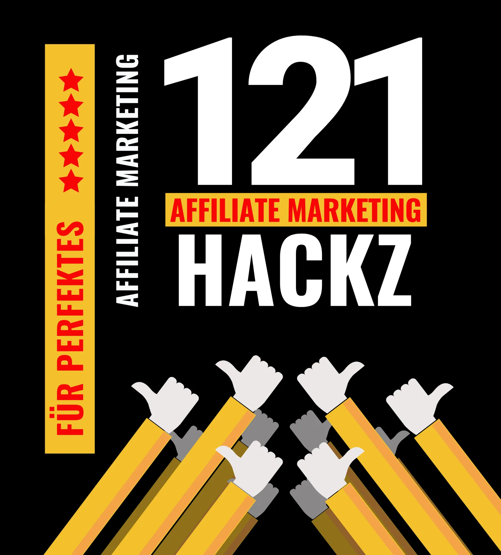 Cover des E-Books 121 Affiliate Marketing Hackz mit großer Typografie, gelbem Balken mit roten Sternen und Megafonen