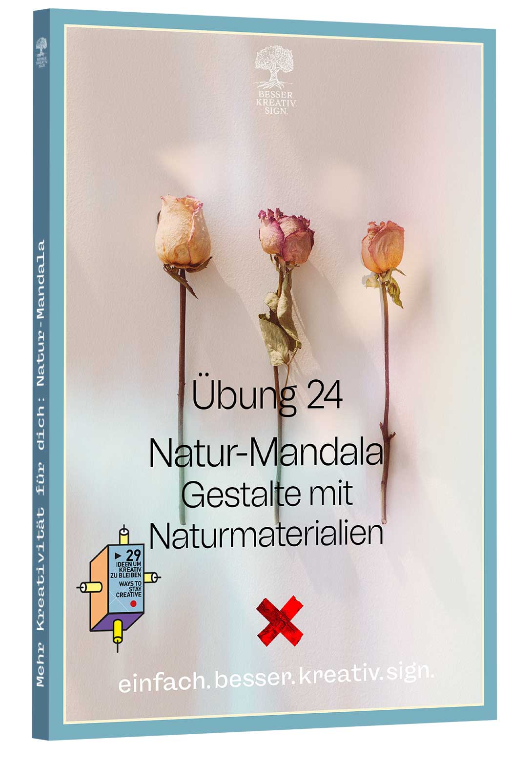 29 Wege Micro-Abenteuer – E-Book mit Mikroabenteuer-Ideen 4 Cover Natur-Mandala mit drei getrockneten Rosen in Pastelltönen auf hellem Hintergrund