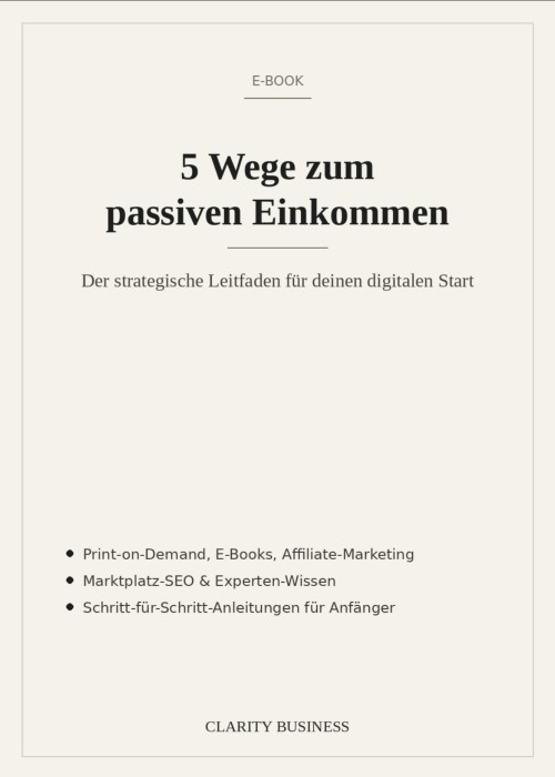 5 Wege zum passiven Einkommen – E-Book zum Nebenverdienst 1 +5 Wege zum passiven Einkommen Guide