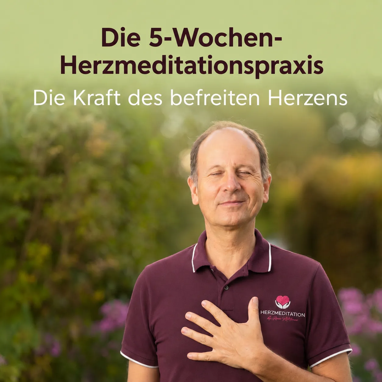 Kurscover mit Remo Rittiner, Garten-Hintergrund, Herzmeditations-Text und Tagline