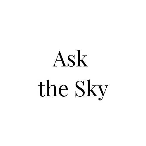 Weißer Text auf minimalistischem Hintergrund: Ask the Sky