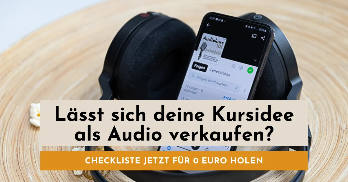 Audiokurs 101 – Kurs zur Hörkurs-Erstellung von Barbara & Dagmar 14 Checkliste zur Überprüfung, ob eine Kursidee für einen profitablen Audiokurs geeignet ist