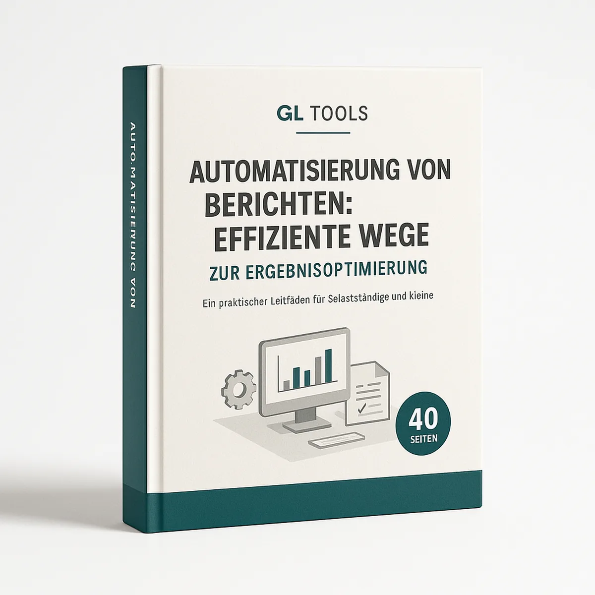 Buchcover Automatisierung von Berichten von GL Tools, Hardcover mit dunkelgrünem Rücken, 1200×1200 Pixel