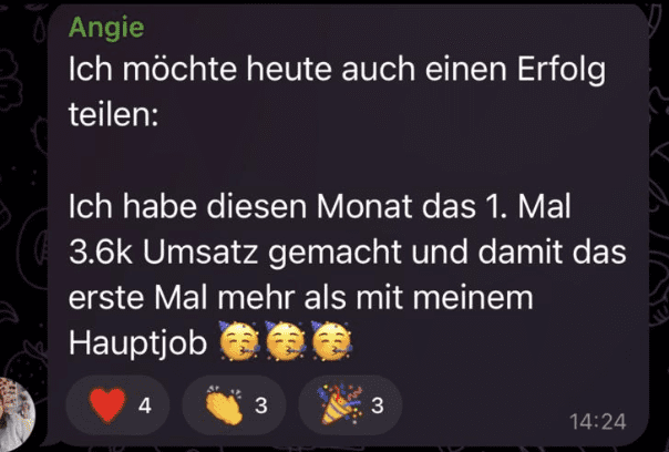 Kundennachricht von Angie: 3,6k Umsatz im ersten Monat, mehr als im Hauptjob