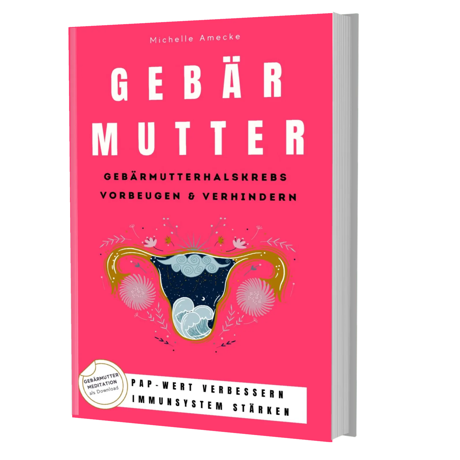 Buchcover Gebär Mutter – Gebärmutterhalskrebs vorbeugen & verhindern von Michelle Amecke, pinker Hintergrund mit Uterus-Illus