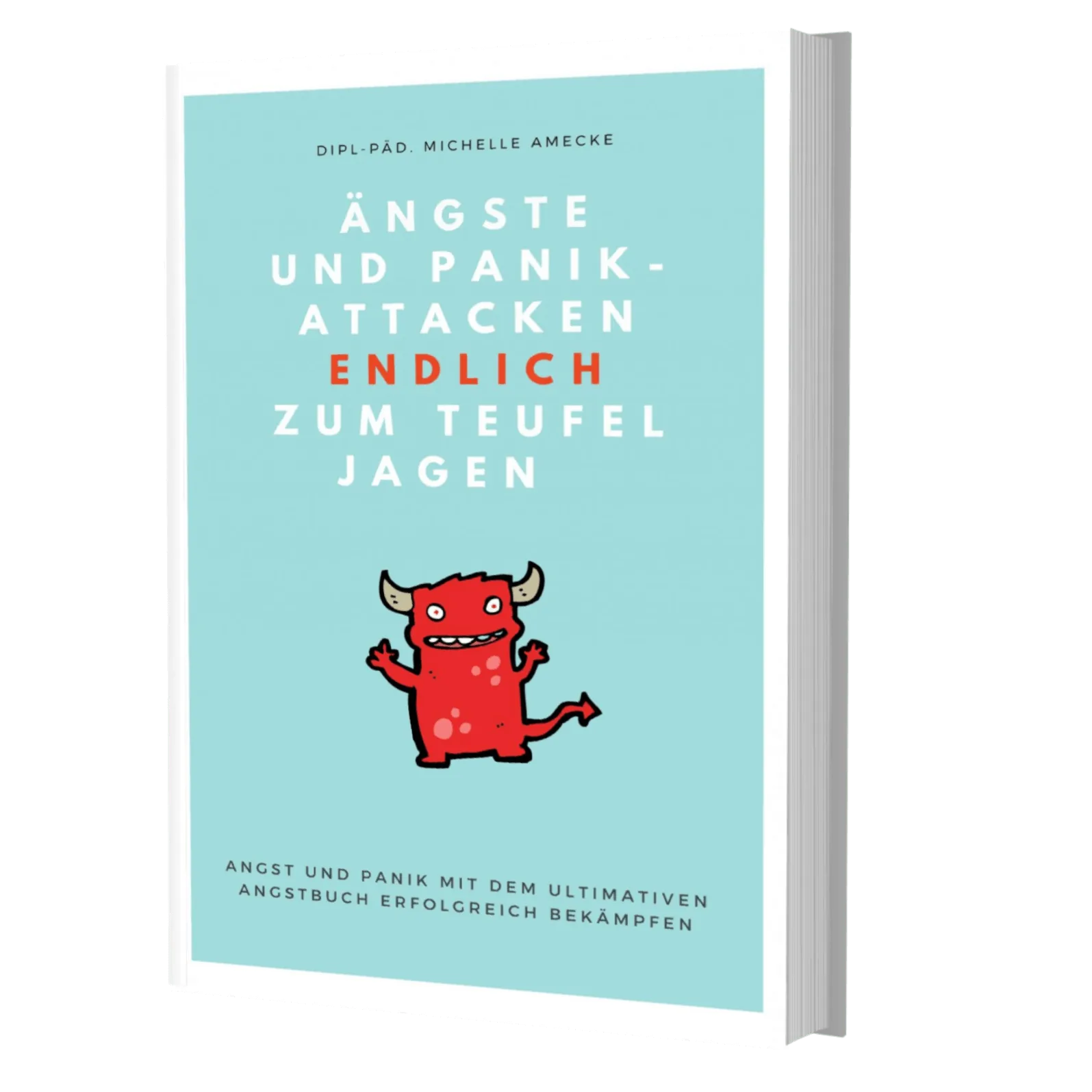 Buchcover Ängste und Panikattacken endlich zum Teufel jagen von Dipl.-Päd. Michelle Amecke, türkiser Hintergrund mit rotes Co
