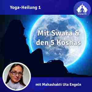 Yoga-Heilung 1 Kurs-Cover mit leuchtender Erdkugel und Yoga-Pose, Mahashakti Uta Engeln Portrait