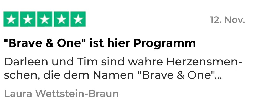 5-Sterne Bewertung, Kundenstimme von Laura Wettstein-Braun vom 12. November über Brave & One Programm