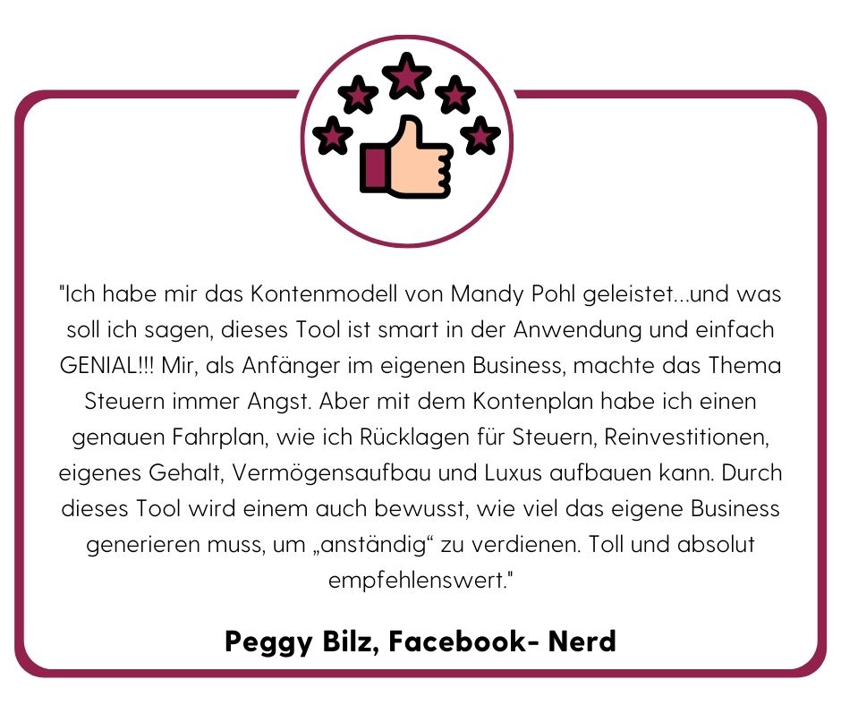 Das bewährte 7 Konten-Modell für Unternehmerinnen – Finanz-E-Book 7 Kundenstimme von Peggy Bilz, Facebook-Nerd, mit fünf Sternen und Daumen-Symbol