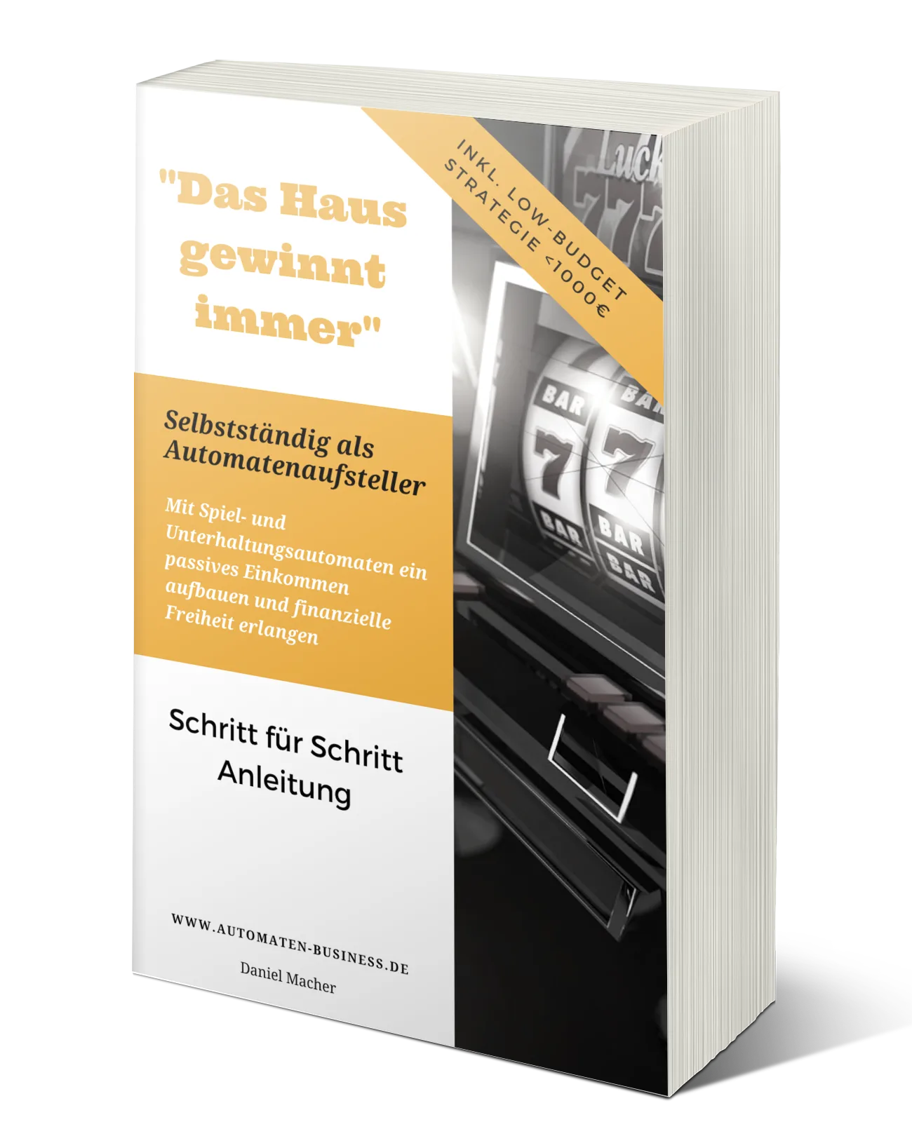 Buchcover Das Haus gewinnt immer - Selbständig als Automatenaufsteller von Daniel Macher mit Spielautomat