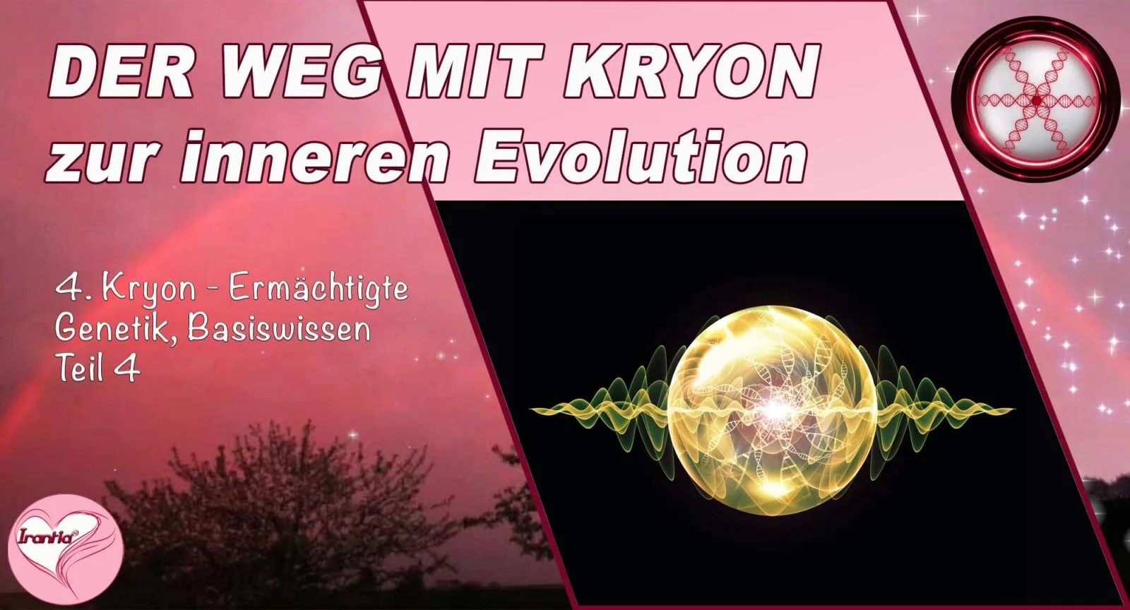 Dein Weg mit Kryon – Channeling-Videokurs von Mysterienschule Irantia 3 Thumbnail für Kryon Teil 4 mit goldener Energiekugel und Wellenmuster auf schwarzem Hintergrund