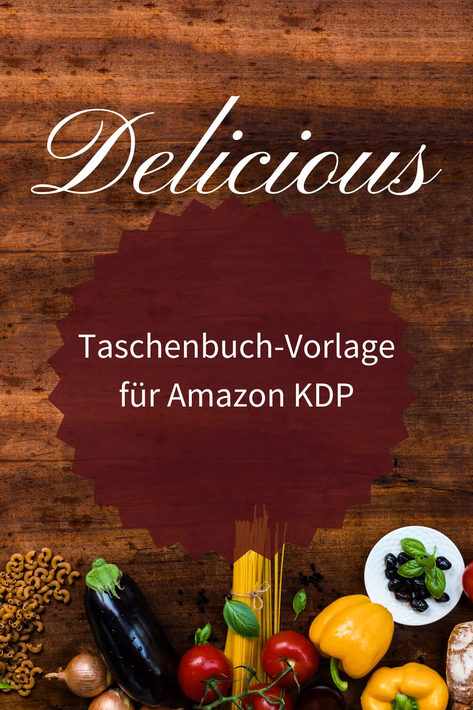 Delicious Taschenbuch-Cover mit Holzhintergrund, Rezeptzutaten und eleganter Schrift