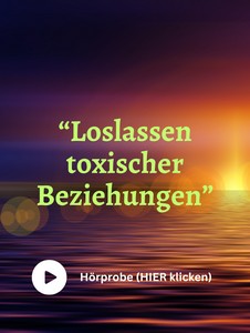 Hörprobe Meditation Loslassen Toxischer Beziehungen
