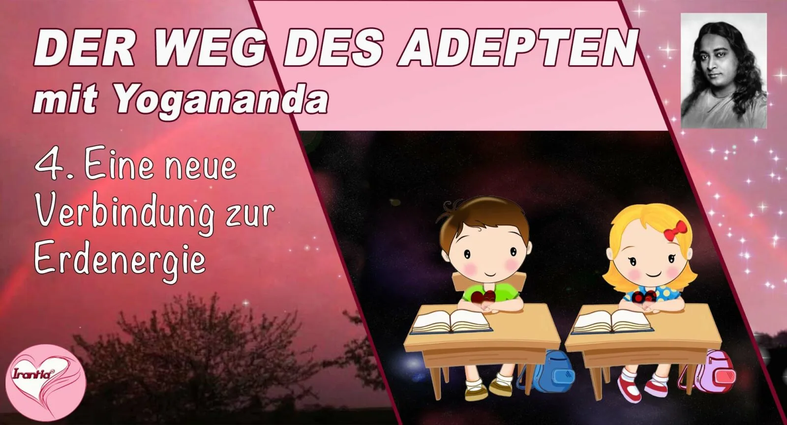 Thumbnail-Banner mit zwei Schulkindern, Yogananda-Porträt oben rechts, Text über 4. Neue Verbindung zur Erdenergie