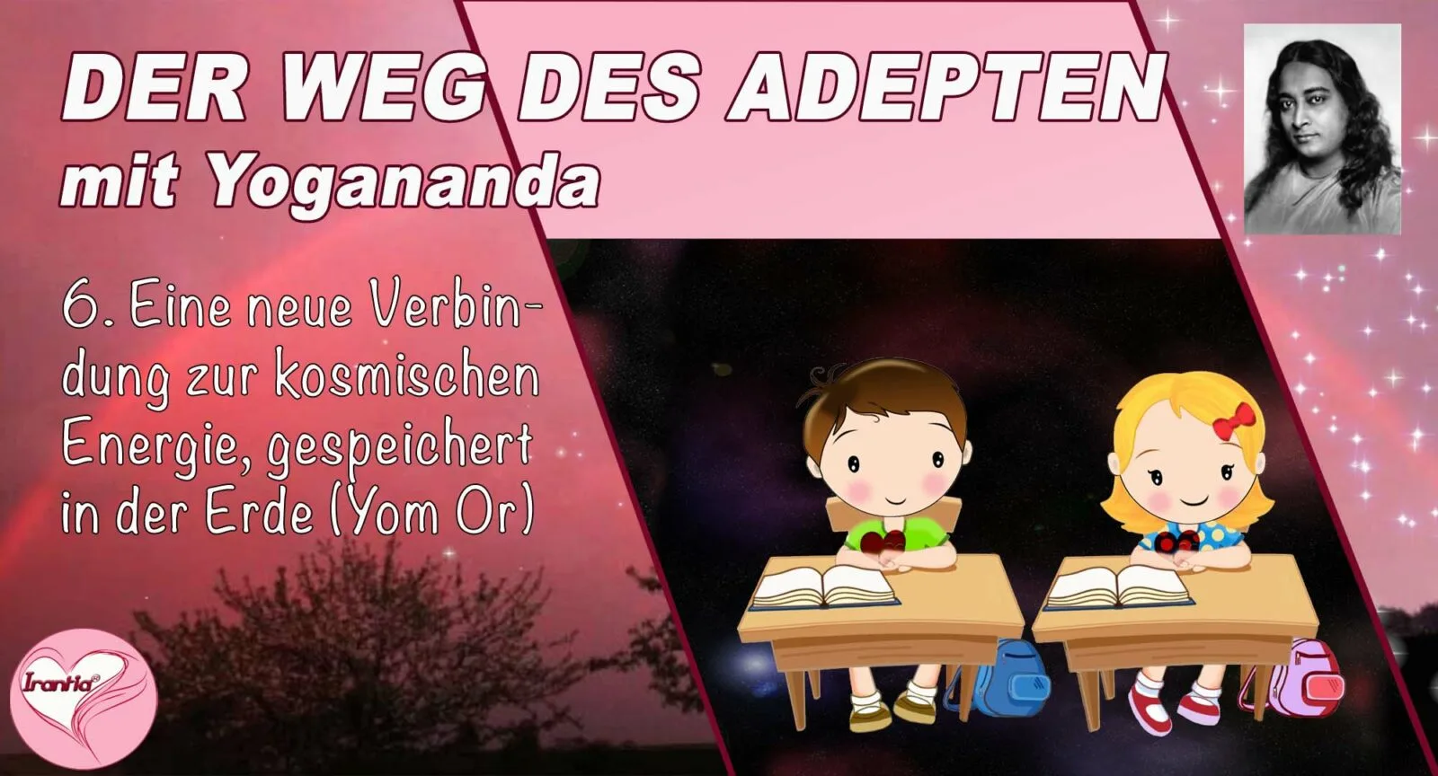 Thumbnail-Banner mit zwei Schulkindern, Yogananda-Porträt oben rechts, Text über 6. Verbindung zur kosmischen Energie Yom Or