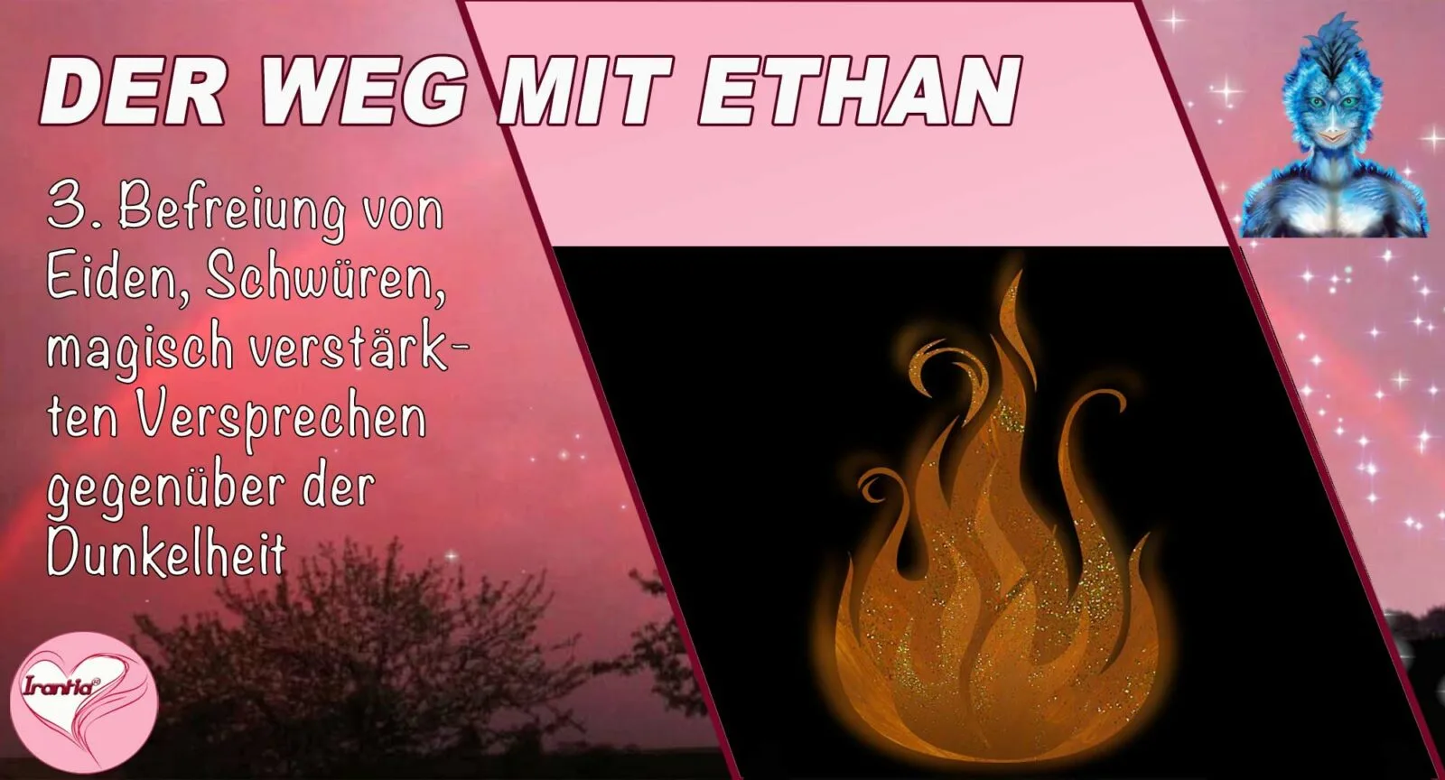 Der Weg mit Ethan – Meditationskurs 9 Der Weg mit Ethan: 3. Lektion: Auflösung von Eiden, Schwüren und magisch verstärkten Versprechen gegenüber der Dunkelheit