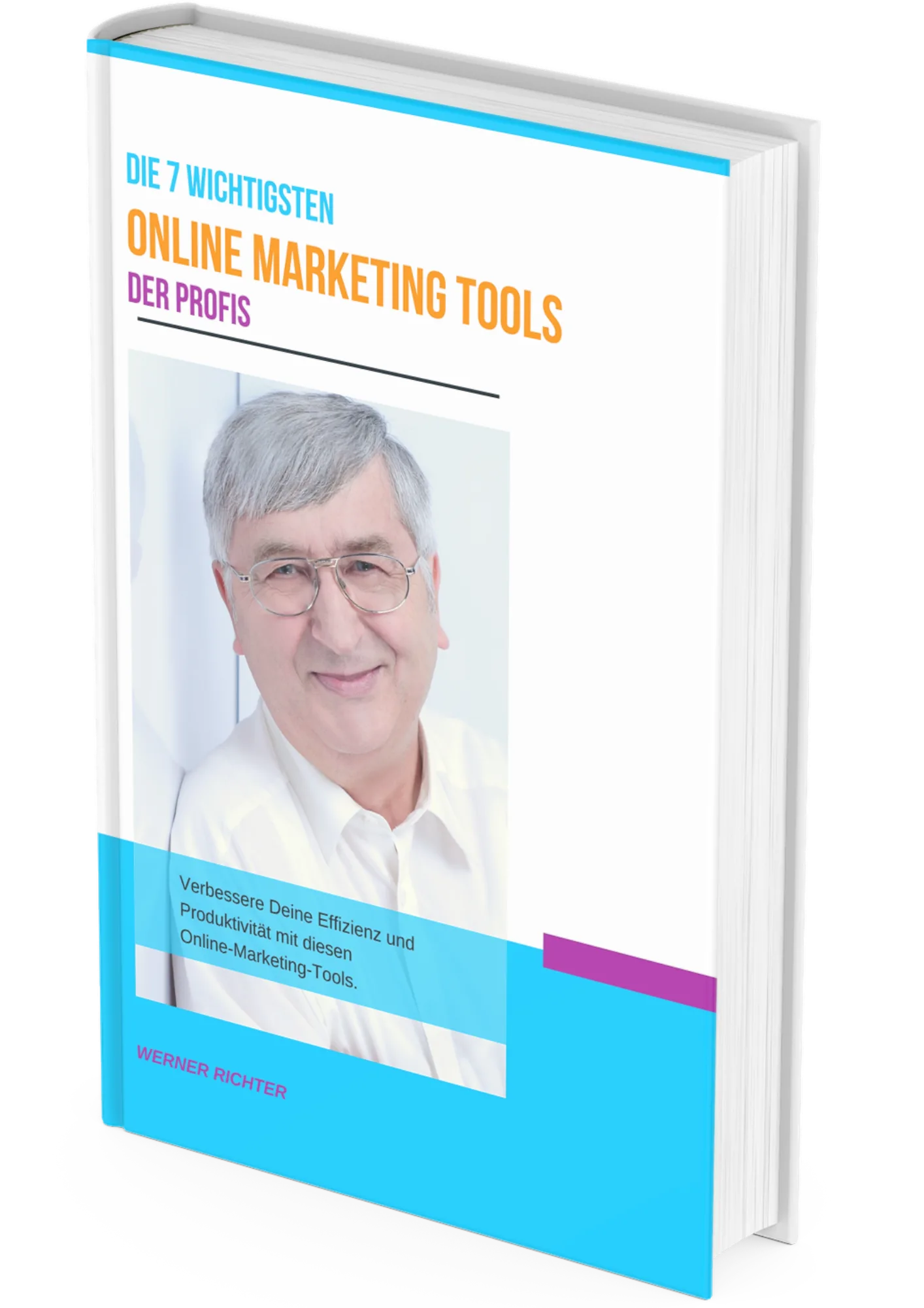 Die besten 7 Online Marketing Tools der Profis 1 E-Book Cover Die 7 wichtigsten Online Marketing Tools der Profis von Werner Richter