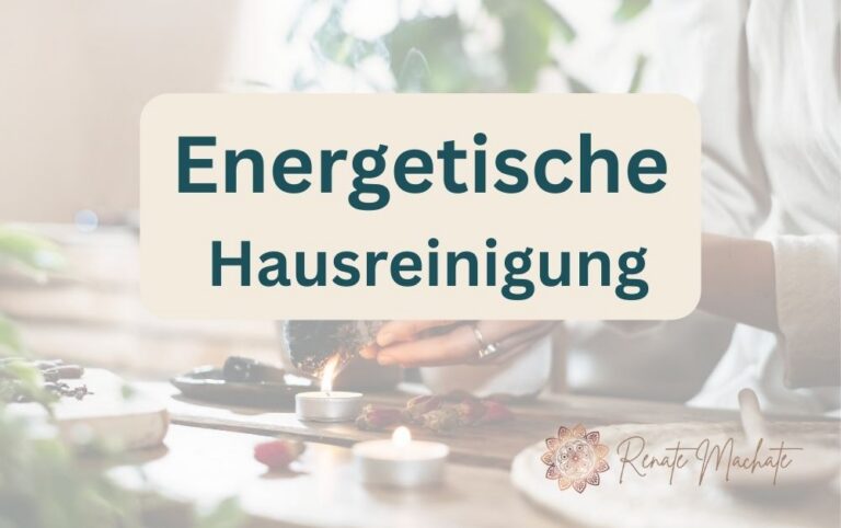 Die Heilkunst der energetischen Hausreinigung von Renate Machate