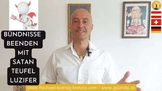 DNA Manipulation – Energie-Videokurs von Michael König-Breuss 5 Michael König-Breuss mit Text zu Bündnissen mit Satan, Teufel und Luzifer