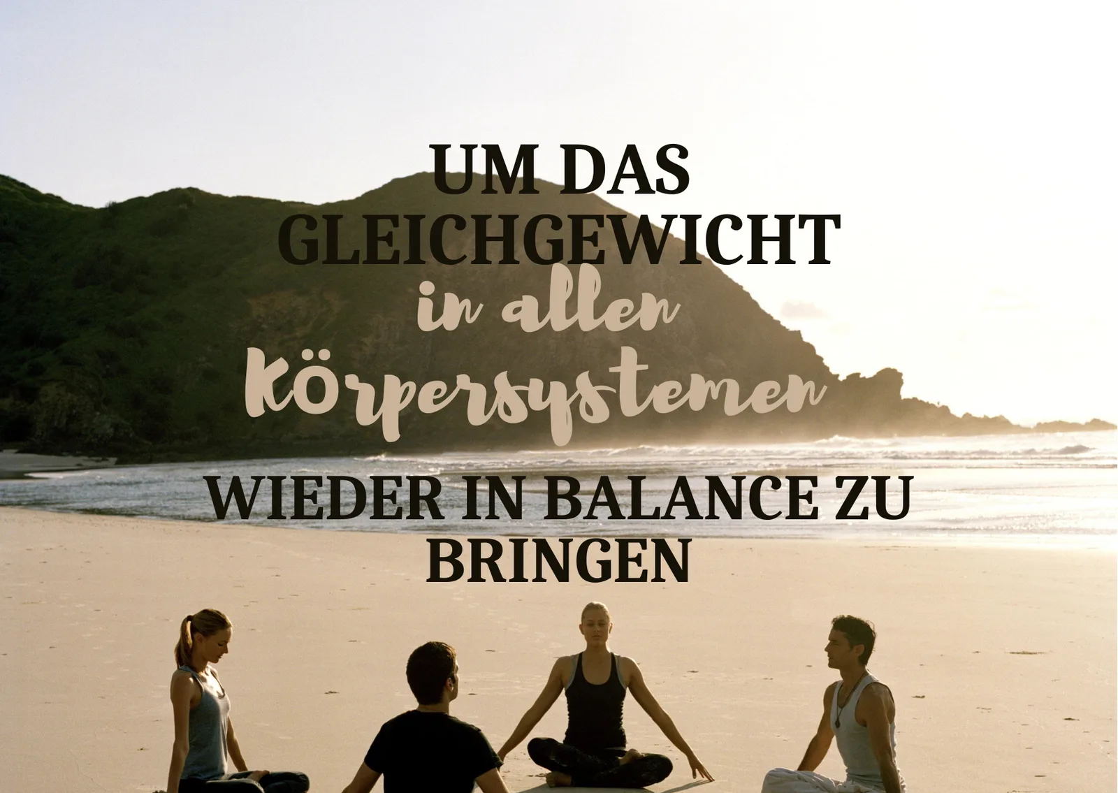 Vier Personen meditierend am Strand mit Text zur Balance der Körpersysteme