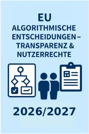 Cover EU Algorithmische Entscheidungen – Transparenz & Nutzerrechte 2026/2027 mit Icons für Algorithmus, Nutzer und Dokumenta