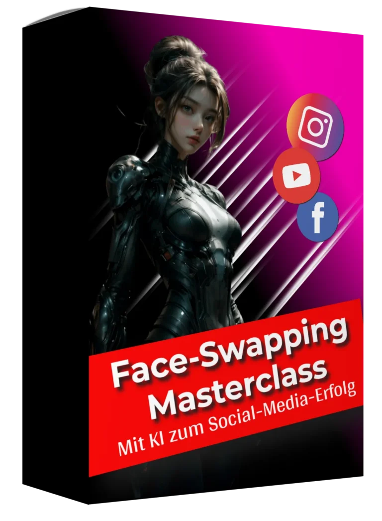 Face-Swapping Masterclass – Mit KI zum Social-Media-Erfolg