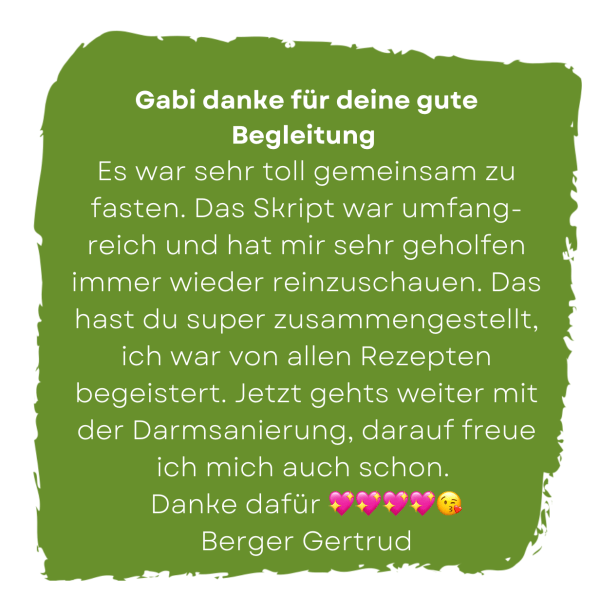 Kundenstimme auf grünem Hintergrund von Berger Gertrud mit Text zur Begleitung beim Fasten