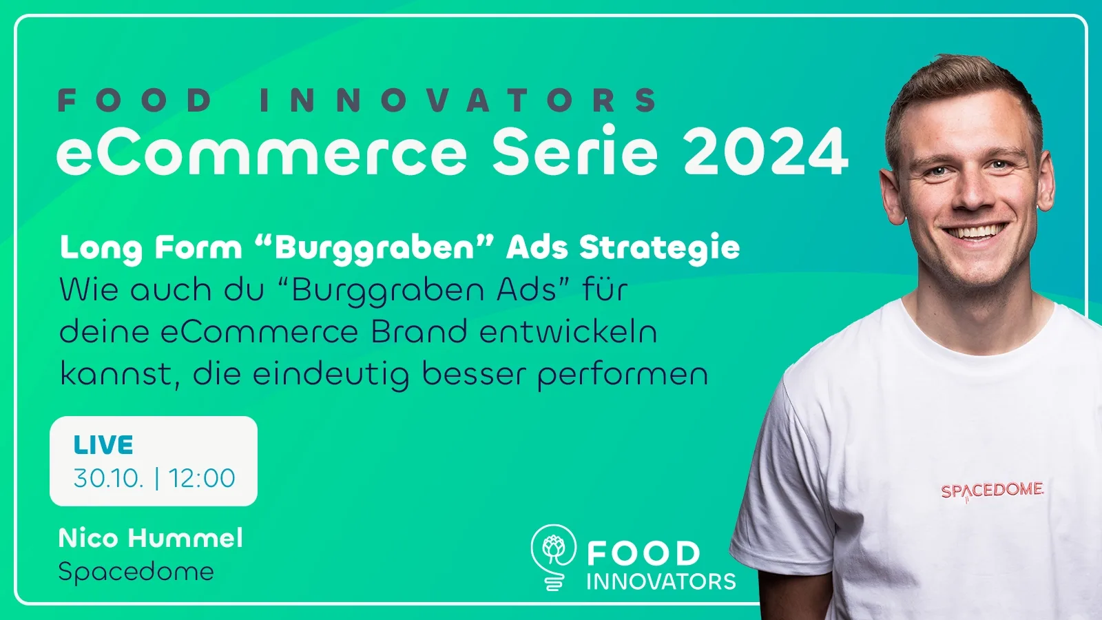 Food Innovator – Community Lebensmittel-Startups von Food Innovators 1 eCommerce Serie 2024 Event-Cover mit Nico Hummel von Spacedome über Burgraeben Ads Strategie