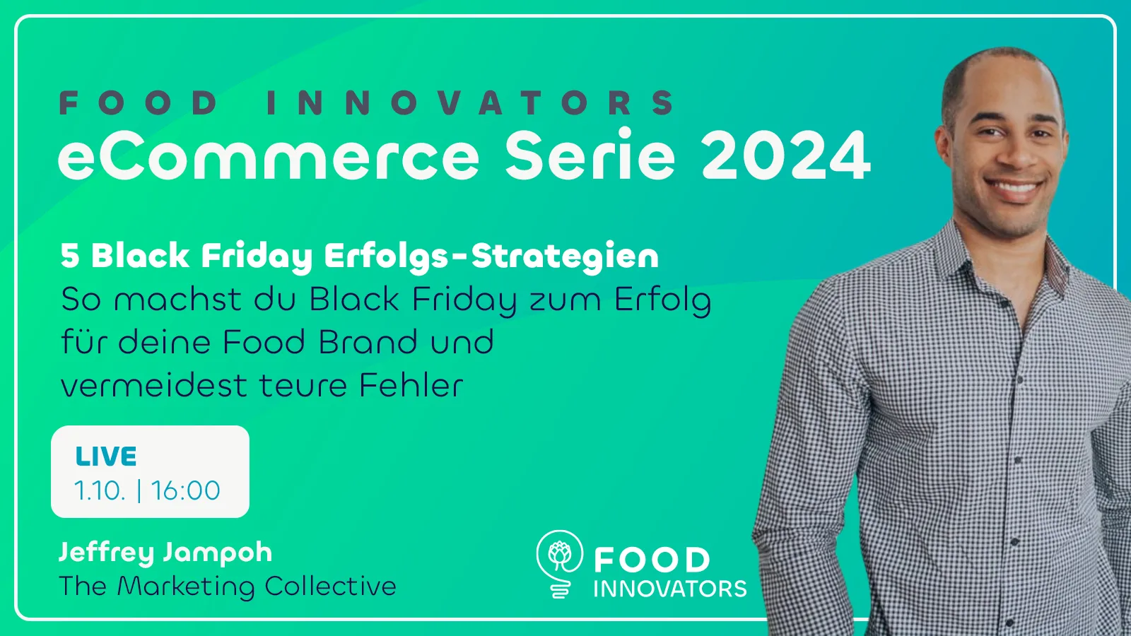Food Innovator – Community Lebensmittel-Startups von Food Innovators 11 eCommerce Serie 2024 Event-Cover mit Jeffrey Jampoh von The Marketing Collective über Black Friday Erfolgs-Strategien