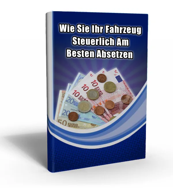 Buch-Cover Wie Sie Ihr Fahrzeug Stuerlich Am Besten Absetzen mit Geldscheinen und Münzen