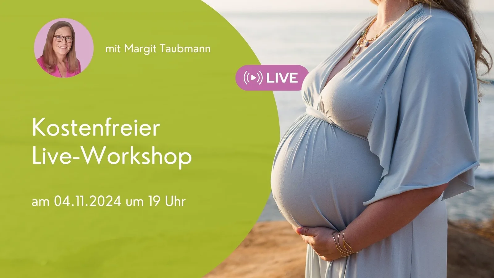 Workshop-Banner Margit Taubmann schwangere Frau, grüner Hintergrund, Datum 04.11.2024 19 Uhr