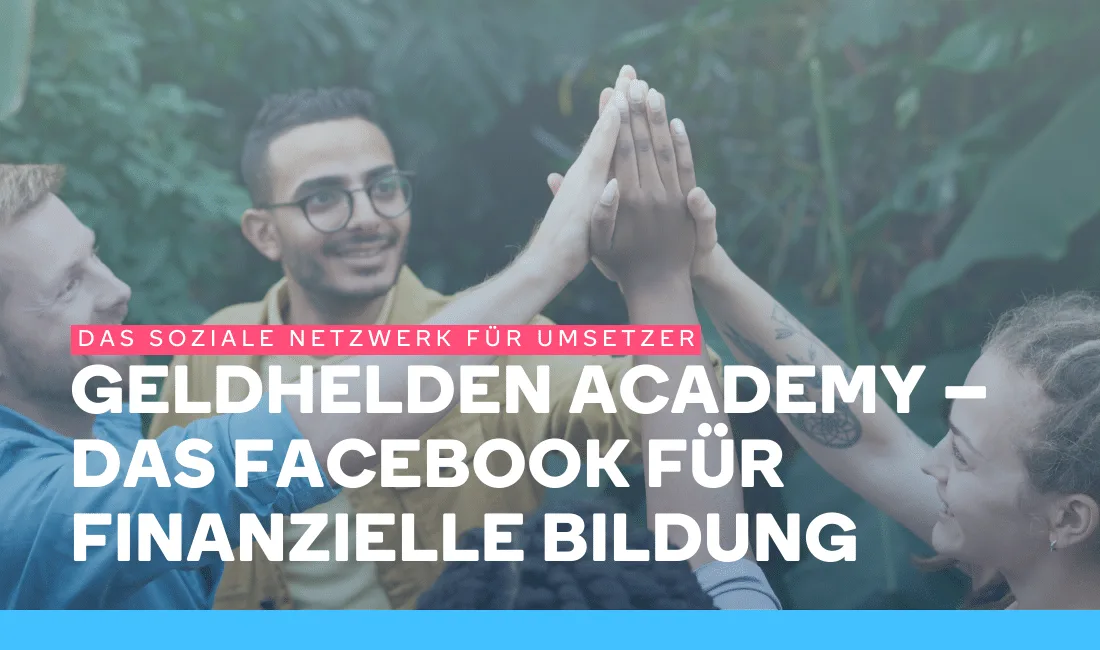 Hero-Image der Geldhelden Academy mit Gruppe von Menschen, die High-Five geben, vor grünem Hintergrund
