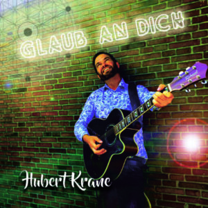 CD-Cover Glaub an Dich mit Hubert Krane und Gitarre
