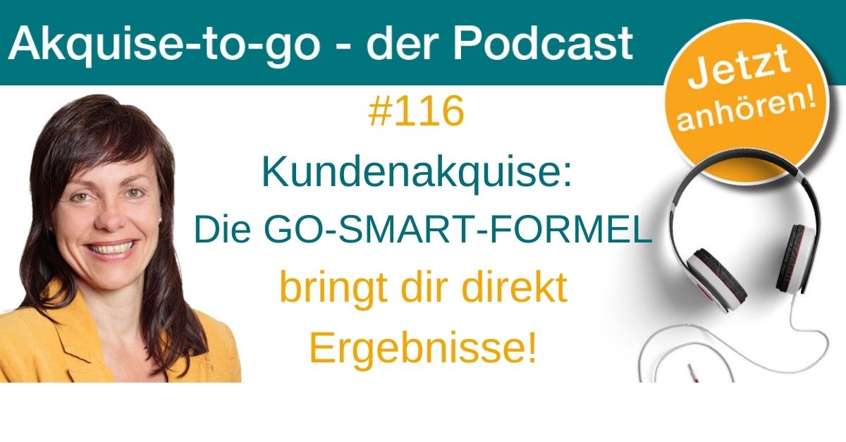 GO-SMART der Umsetzungsplan für aktive Kundengewinnung 6 Podcast-Banner mit Frau in gelbem Blazer neben Kopfhörern, Text 'Akquise-to-go - der Podcast #116 Kundenakquise: Die GO-SMART