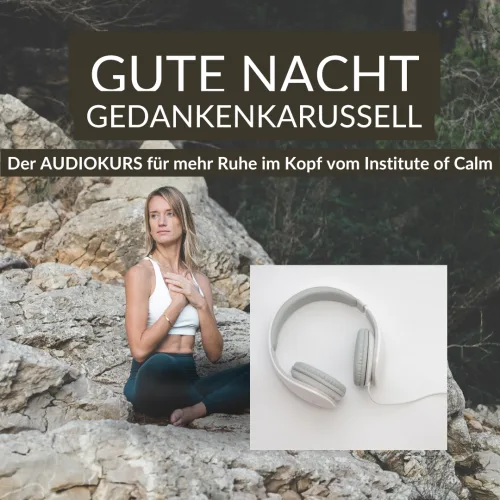 Produktabbildung Gute Nacht Gedankenkarussell Audiokurs mit Frau, Kopfhörern und Kursbeschreibung