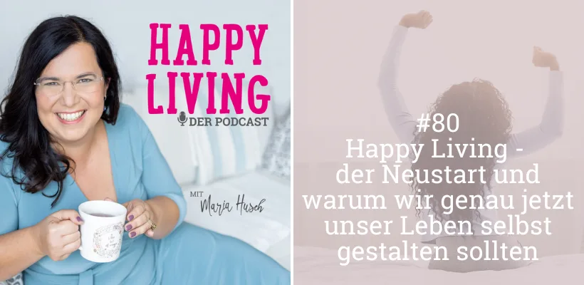 Happy Living Podcast Cover mit Maria Husch und Episode 80 Titel