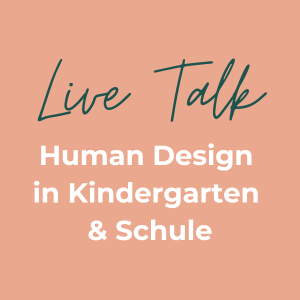 HD Summit 3 Family – Human-Design-Familienkongress von Laura Friedrich 16 Addon: Livetalk Kindergarten & Schule (Aufzeichung)