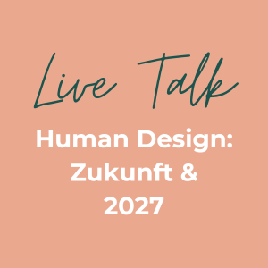 HD Summit 3 Family – Human-Design-Familienkongress von Laura Friedrich 17 Addon: Livetalk Zukunft & 2027 (Aufzeichung)