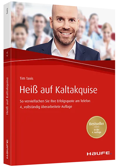 Buchcover Heiß auf Kaltakquise von Tim Taxis, Haufe Verlag, 4. Auflage Bestseller