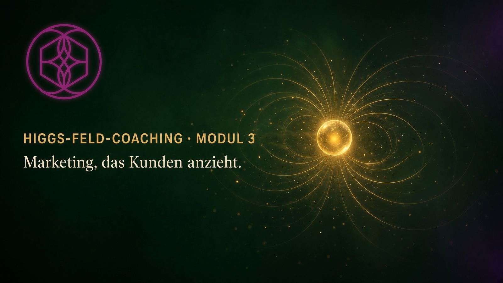 Higgs-Feld-Coaching Modul 3 mit goldener Kugel umgeben von magnetischen Feldlinien und Lichtteilchen
