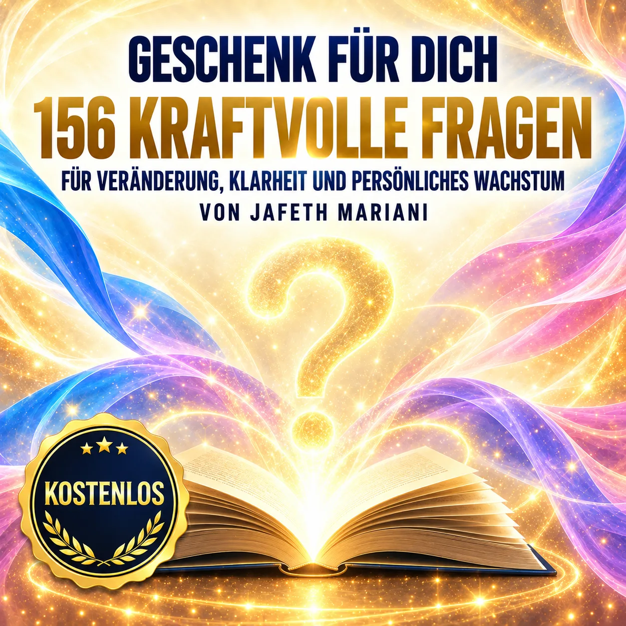 Geschenk: 156 kraftvolle Fragen für Veränderung, Klarheit und persönliches Wachstum von Jafeth Mariani – kostenlos