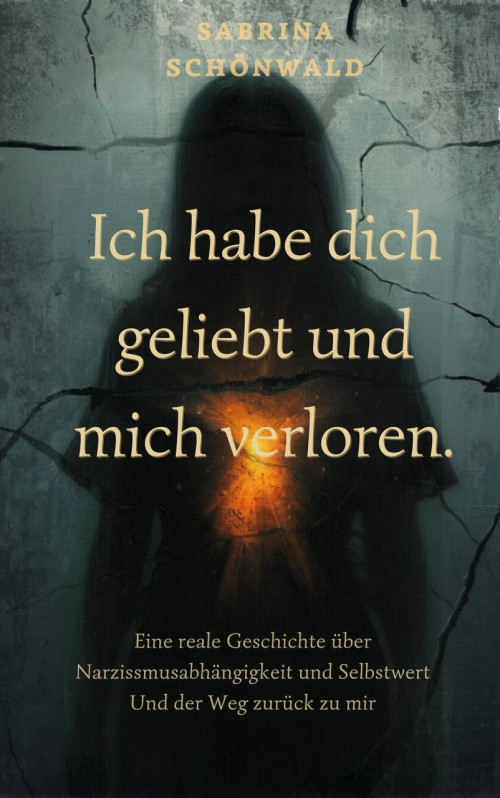 E-Book Cover 'Ich habe dich geliebt und mich verloren' von Sabrina Schönwald mit Silhouette einer Frau und gelbem Text